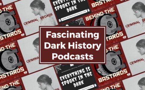 The Best Dark History Podcats for Dark Tourists